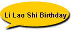 Li Lao Shi Birthday